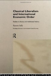 book Classical Liberalism and International Economic Order: Studies in Theory and Intellectual History (Routledge Advances in International Political Economy, 2)