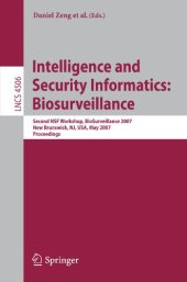 book Intelligence and Security Informatics: Biosurveillance: Second NSF Workshop, BioSurveillance 2007, New Brunswick, NJ, USA, May 22, 2007, Proceedings (Lecture ... Applications, incl. Internet Web, and HCI)