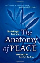 book The Anatomy of Peace: Resolving the Heart of Conflict