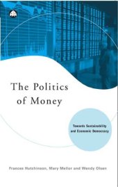 book The Politics of Money: Towards Sustainability and Economic Democracy