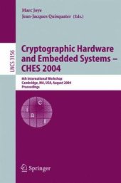 book Cryptographic Hardware and Embedded Systems - CHES 2004: 6th International Workshop Cambridge, MA, USA, August 11-13, 2004. Proceedings