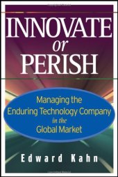 book Innovate or Perish: Managing the Enduring Technology Company in the Global Market