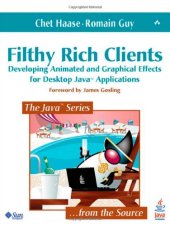 book Filthy Rich Clients: Developing Animated and Graphical Effects for Desktop Java Applications