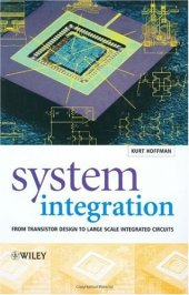 book System Integration: From Transistor Design to Large Scale Integrated Circuits