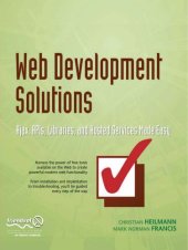 book Web Development Solutions: Ajax, APIs, Libraries, and Hosted Services Made Easy