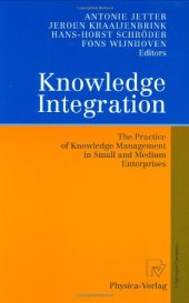 book Knowledge Integration: The Practice of Knowledge Management in Small and Medium Enterprises