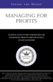 book Inside the Minds: Managing for Profit: Leading CEOs on Key Strategies for Increasing Profits Exponentially in Any Economy