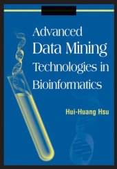 book Advanced Data Mining Technologies in Bioinformatics