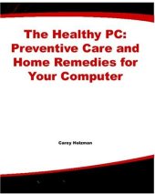 book Healthy PC: Preventive Care and Home Remedies for Your Computer