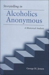 book Storytelling in Alcoholics Anonymous: A Rhetorical Analysis