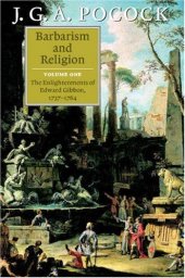 book Barbarism and Religion, Vol. 1: The Enlightenments of Edward Gibbon, 1737-1764