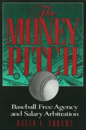 book The Money Pitch: Baseball Free Agency and Salary Arbitration