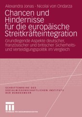 book Chancen und Hindernisse für die europäische Streitkräfteintegration: Grundlegende Aspekte deutscher, französische und britische Sicherheits- und Verteidigungspolitik im Vergleich