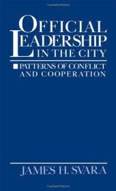 book Official Leadership in the City: Patterns of Conflict and Cooperation