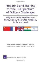 book Preparing and Training for the Full Spectrum of Military Challenges: Insights from the Experiences of China, France, the United Kingdom, India, and Israel