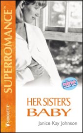 book Her Sister's Baby (9 Months Later) (Harlequin Superromance, No. 627)