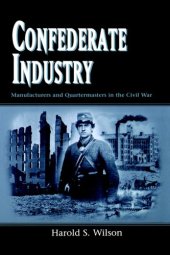 book Confederate Industry: Manufacturers and Quartermasters in the Civil War