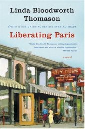 book Liberating Paris: A Novel