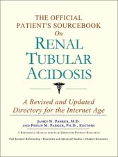 book The Official Patient's Sourcebook on Renal Tubular Acidosis: A Directory for the Internet Age