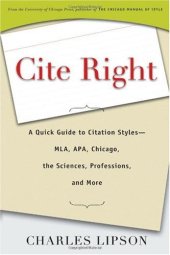 book Cite Right: A Quick Guide to Citation Styles--MLA, APA, Chicago, the Sciences, Professions, and More (Chicago Guides to Writing, Editing, and Publishing)