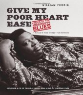 book Give My Poor Heart Ease: Voices of the Mississippi Blues