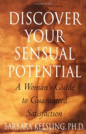 book Discover Your Sensual Potential: A Woman's Guide to Guaranteed Satisfaction