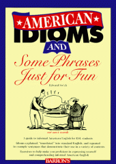 book American Idioms and Some Phrases Just for Fun (ESL Series)