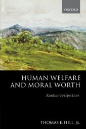 book Human Welfare and Moral Worth: Kantian Perspectives