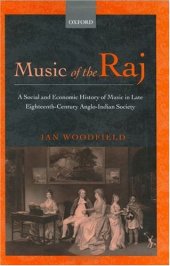 book Music of the Raj: A Social and Economic History of Music in Late Eighteenth Century Anglo-Indian Society