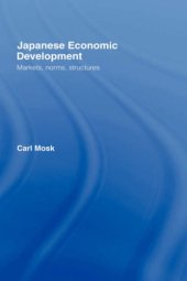 book Japanese Economic Development: Markets, Norms, Structures