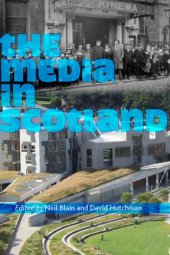 book The Media in Scotland (Film, Media, and Cultural Studies)