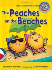 book The Peaches on the Beaches: A Book About Inflectional Endings (Sounds Like Reading)