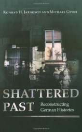 book Shattered Past: Reconstructing German Histories