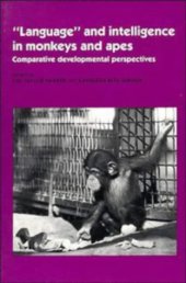 book 'Language' and Intelligence in Monkeys and Apes: Comparative Developmental Perspectives