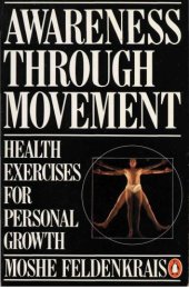 book Awareness through movement; Health exercises for personal growth: Easy-to-Do Health Exercises to Improve Your Posture, Vision, Imagination, and Personal Awareness