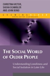 book The Social World of Older People: Understanding Loneliness and Social Isolation in Later Life (Growing Older)