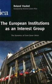 book The European Institutions As An Interest Group: The Dynamics of Ever-closer Union (Hobart Paper)