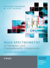 book Mass Spectrometry of Inorganic, Coordination and Organometallic Compounds: Tools - Techniques - Tips