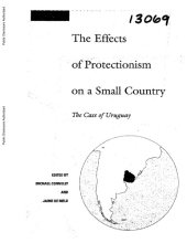 book The Effects of Protectionism on a Small Country: The Case of Uruguay (World Bank Regional and Sectoral Studies)