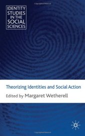 book Theorizing Identities and Social Action (Identity Studies in the Social Sciences)