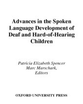 book Advances in the Spoken-Language Development of Deaf and Hard-of-Hearing Children (Perspectives on Deafness)