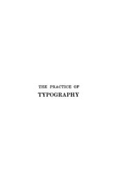 book The Practice of Typography: A Treatise on the Processes of Type-making, the Point System, the Names, Sizes, Styles and Prices of Plain Printing Types