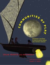 book Communities of Play: Emergent Cultures in Multiplayer Games and Virtual Worlds