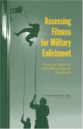 book Assessing Fitness for Military Enlistment: Physical, Medical, And Mental Health Standards