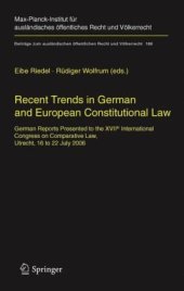 book Recent Trends in German and European Constitutional Law: German Reports Presented to the XVIIth International Congress on Comparative Law, Utrecht, 16 to 22 July 2006