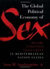 book The Global Political Economy of Sex: Desire, Violence, and Insecurity in Mediterranean Nation States