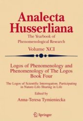 book Logos of Phenomenology and Phenomenology of the Logos, Book 4: The Logos of Scientific Interrogation Participating in Nature-Life-Sharing in Life