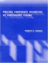 book Pricing Corporate Securities as Contingent Claims