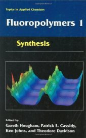 book Fluoropolymers 1: Synthesis, (Topics in Applied Chemistry) (v. 1)