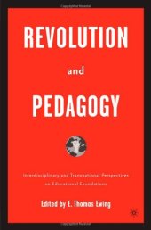 book Revolution and Pedagogy: Interdisciplinary and Transnational Perspectives on Educational Foundations